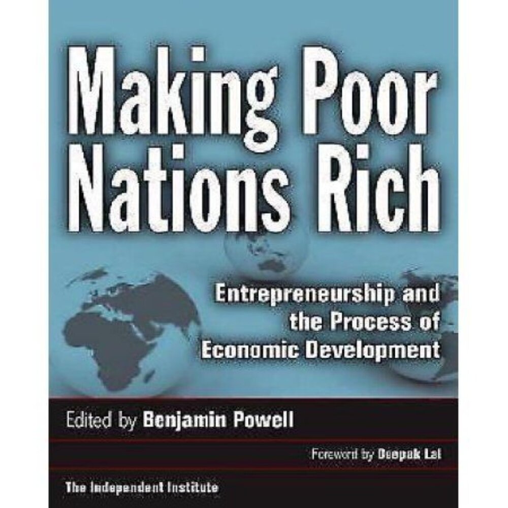Making Poor Nations Rich Entrepreneurship & the Process of Economic Development